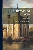 The History of Wem: And [Other] ... Townships [In Shropshire]