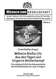 Wilhelm Riefler (+): Aus Den Tagen Von Ungarns Heldenkampf: Eine Zeitgeschichtliche Dokumentation Des Volksaufstands Von 1956 in Ungarn: 15 (Mensch Und Gesellschaft)