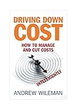 Driving Down Cost: How to Manage and Cut Costs - Intelligently