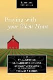 Praying with Your Whole Heart (Paraclete Essentials)