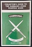 Collector's Guide to the Fairbairn-Sykes Fighting Knife, 1940-1945