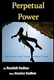 Perpetual Power: Volume 1 (The Tressa Tremaine Saga)