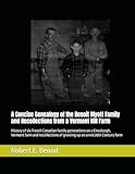 A Concise Genealogy of the Benoit Myott Family and Recollections from a Vermont Hill Farm: History of Six French Canadian family generations on a ... of Growing Up on a Mid 20th Century Farm