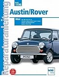 Austin/ Rover Mini 850, 1000, 1100, 1275 ccm: Limousine, Clubman, Kombi, Cooper S, Cooper I, Vergaser- und Einspritzmotoren. Baujahre 1976 bis 1996