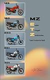 MZ ETZ - Technik und Geschichte aller Modelle
