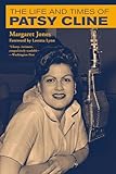 The Life and Times of Patsy Cline (Distributed for the Country Music Foundation Press)