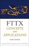 [FTTX Concepts and Applications] (By: Gerd Keiser) [published: February, 2006]