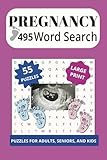 Pregnancy 495 Word Search: A fun gift for expectant mothers and fathers to be, as well as for children expecting a sibling. Great for baby shower gifts.