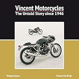Vincent Motorcycles: The Untold Story since 1946
