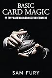 Basic Card Magic: 25 Easy Card Magic Tricks for Beginners