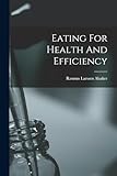Eating For Health And Efficiency