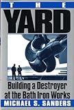 The Yard: Building a Destroyer at the Bath Iron Works