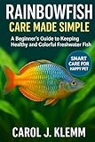 RAINBOWFISH CARE MADE SIMPLE: A Beginner’s Guide to Keeping Healthy and Colorful Freshwater Fish