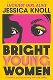 Bright Young Women: The Richard and Judy pick from the New York Times bestselling author of Luckiest Girl Alive