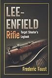 Lee-Enfield Rifle: Target Shooter's Logbook (Know Your Military Rifle!)