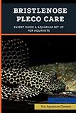 Bristlenose Pleco Care: Expert Guide & Aquarium Set Up For Aquarists