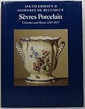 Sevres Porcelain: Vincennes and Sevres, 1740-1800 (The Faber monographs on pottery & porcelain)