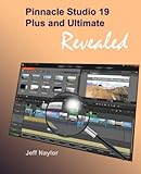 Pinnacle Studio 19 Plus and Ultimate Revealed