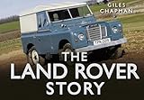 The Land Rover Story (The Story Series)