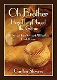 Oh Brother, How They Played the Game: The Story of Texas' Greatest All-brothers Baseball Team (Texas Heritage Series): 9