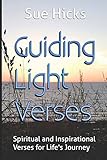 Guiding Light Verses: Spiritual and Inspirational Verses for Life's Journey