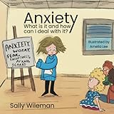 Anxiety: What is it and how can I deal with it?