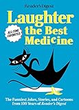 Reader's Digest Laughter Is the Best Medicine: All Time Favorites: The Funniest Jokes, Stories, and Cartoons from 100 Years of Reader's Digest (Laughter Medicine)