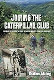 JOINING THE CATERPILLAR CLUB: 200 MILES TO FREEDOM: THE STORY OF SURVIVAL & ESCAPE FROM WWII JUGOSLAVIA