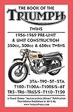 BOOK OF THE TRIUMPH TWINS 1956-1969 PRE-UNIT & UNIT CONSTRUCTION 350cc, 500cc & 650cc TWINS