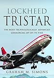 Lockheed TriStar: The Most Technologically Advanced Commercial Jet of Its Time