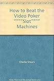 How to Beat the Video Poker ””””Slot”””” Machines