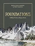 Foundations: 12 Biblical Truths to Shape a Family