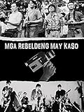Mga Rebeldeng May Kaso