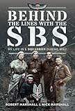 Behind The Lines with The SBS: My Life in L Squadron during WW2