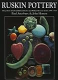 Ruskin Pottery: The Pottery of Edward Richard Taylor by Paul Atterbury (2007-01-02)