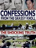 Confessions from the Grassy Knoll: The Shocking Truth
