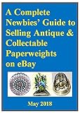 A Complete Newbies’ Guide to Selling Antique & Collectable Paperweights on eBay