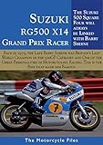 SUZUKI RG500 X14 GRAND PRIX RACER (1976): THE SUZUKI SQUARE FOUR WILL ALWAYS BE LINKED WITH BARRY SHEENE (The Motorcycle Files)