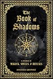 The Book of Shadows: A Journal of Magick, Spells, & Rituals (9) (Mystical Handbook)