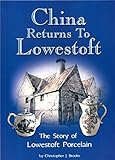 China returns to Lowestoft: The story of Lowestoft porcelain