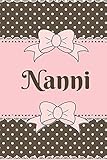 Nanni: Cute Brown and Pink Soft Cover Blank Lined Notebook Planner Composition Book (6" X 9" 110 Pages) (Best Nanni Gift Idea for Birthday, Mother's Day and Christmas from Grandkids)
