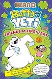 BEANO Betty and the Yeti: Friends at First Fart: Funny illustrated graphic novel series – perfect for fans of Bunny vs Monkey and kids aged 6, 7, 8, 9 & 10. New for 2025!: Book 1