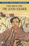 The Good Soldier (Dover Thrift Editions) 1st (first) Edition by Ford Madox Ford published by Dover Publications (2011)