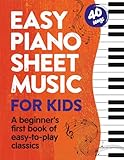 Easy Piano Sheet Music for Kids: A Beginners First Book of Easy to Play Classics | 40 Songs: 1 (Beginner Piano Books for Children)