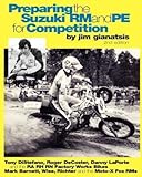 Preparing the Suzuki Rm and Pe for Competition( Tony DiStefano Roger DeCoster Danny Laporte and the Ra Rh RN Suzuki Factory Works Bikes - Mark Barne)[PREPARING THE SUZUKI RM & PE F][Paperback]