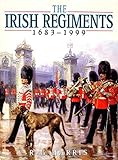 The Irish Regiments, 1683-1999