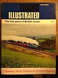 Trains Illustrated. The Last Years of British Steam. 3 / Eastern, North Eastern & Scottish Regions.