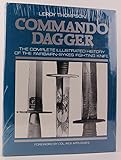 Commando Dagger: The Complete Illustrated History of the Fairbairn-Sykes Fighting Knife