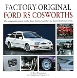 Factory-Original Ford RS Cosworth: The originality guide to the Ford Sierra, Sapphire & Escort RS Cosworths