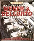 How to Build and Power Tune Weber and Dellorto DCOE and DHLA Carburetors (SpeedPro Series) by Des Hammill (1996-03-06)